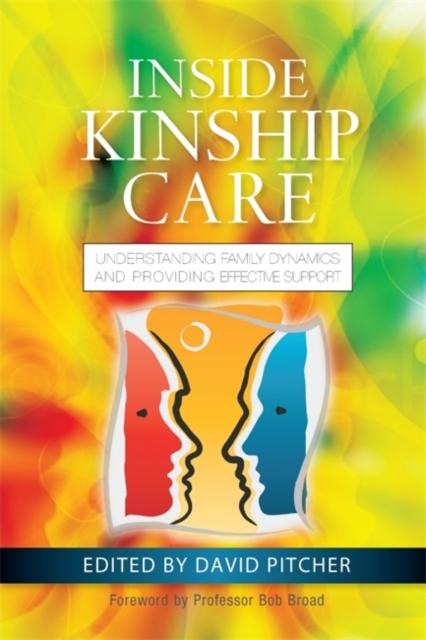 Inside Kinship Care : Understanding Family Dynamics and Providing Effective Support, Paperback / softback Book