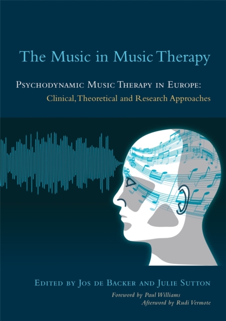 The Music in Music Therapy : Psychodynamic Music Therapy in Europe: Clinical, Theoretical and Research Approaches, Paperback / softback Book