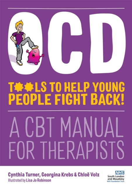 OCD - Tools to Help Young People Fight Back! : A CBT Manual for Therapists, Paperback / softback Book