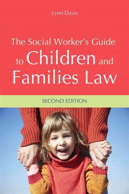 The Social Worker's Guide to Children and Families Law, Paperback / softback Book