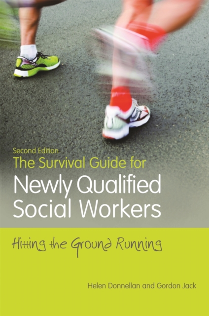 The Survival Guide for Newly Qualified Social Workers, Second Edition : Hitting the Ground Running, Paperback / softback Book