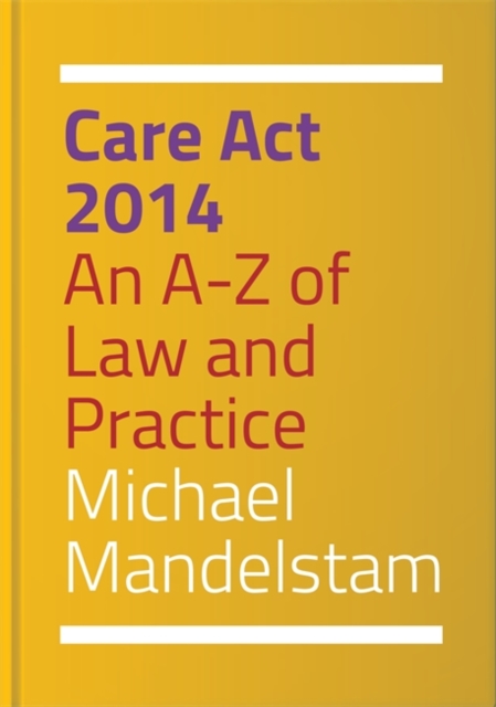 Care Act 2014 : An A-Z of Law and Practice, Paperback / softback Book