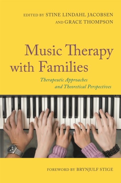 Music Therapy with Families : Therapeutic Approaches and Theoretical Perspectives, Paperback / softback Book