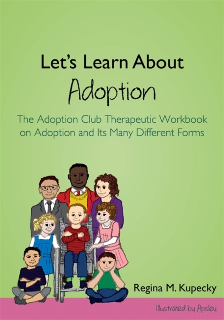 Let's Learn About Adoption : The Adoption Club Therapeutic Workbook on Adoption and its Many Different Forms, Paperback / softback Book
