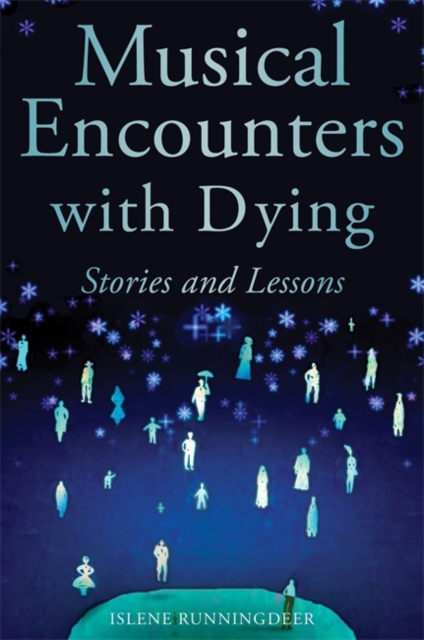 Musical Encounters with Dying : Stories and Lessons, Paperback / softback Book