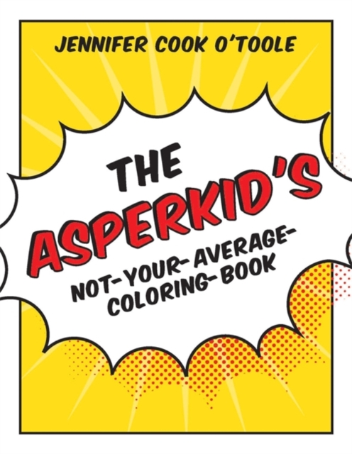 The Asperkid's Not-Your-Average-Coloring-Book, Paperback / softback Book