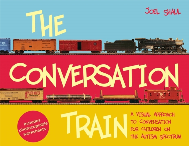 The Conversation Train : A Visual Approach to Conversation for Children on the Autism Spectrum, Hardback Book
