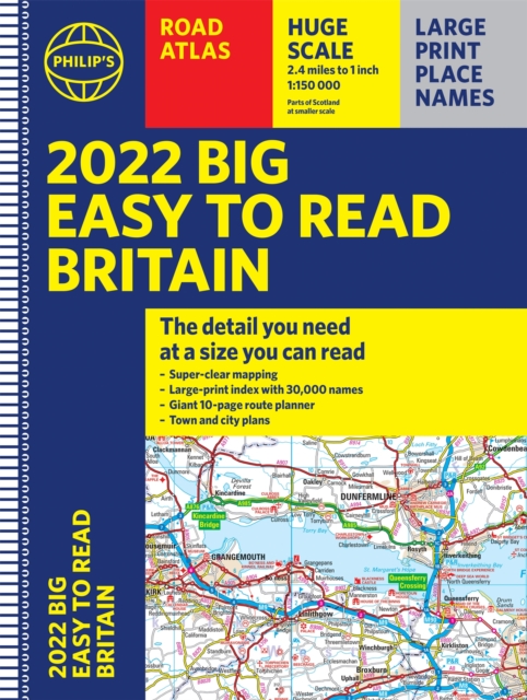 2022 Philip's Big Easy to Read Britain Road Atlas : (A3 Spiral binding), Spiral bound Book