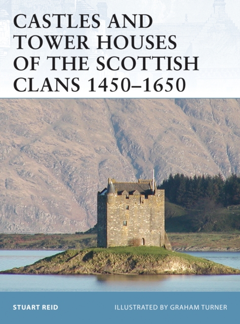 Castles and Tower Houses of the Scottish Clans 1450 1650, PDF eBook