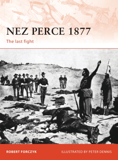 Nez Perce 1877 : The last fight, Paperback / softback Book