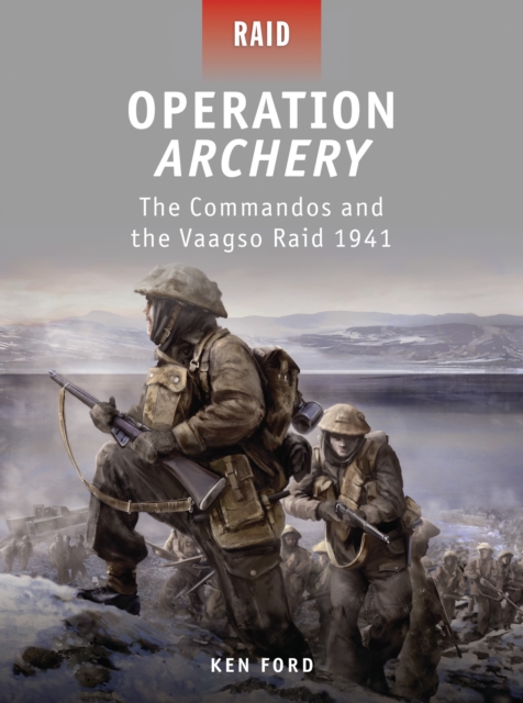 Operation Archery : The Commandos and the Vaagso Raid 1941, Paperback / softback Book