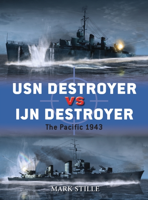 USN Destroyer vs IJN Destroyer : The Pacific 1943, PDF eBook
