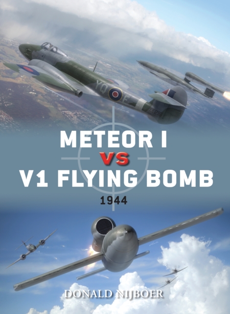 Meteor I vs V1 Flying Bomb : 1944, PDF eBook