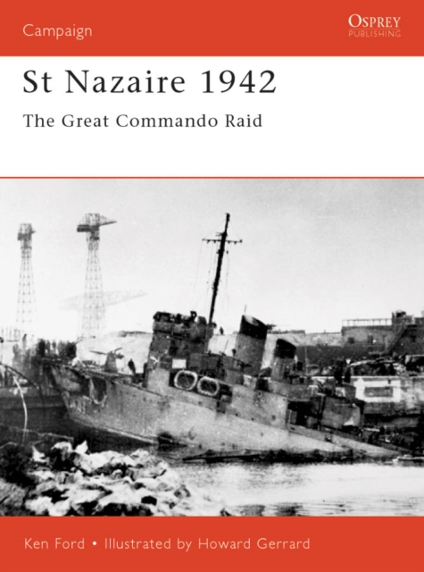 St Nazaire 1942 : The Great Commando Raid, EPUB eBook