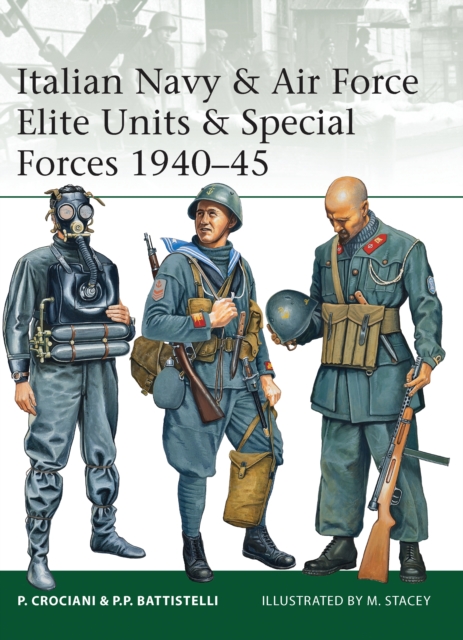 Italian Navy & Air Force Elite Units & Special Forces 1940–45, PDF eBook