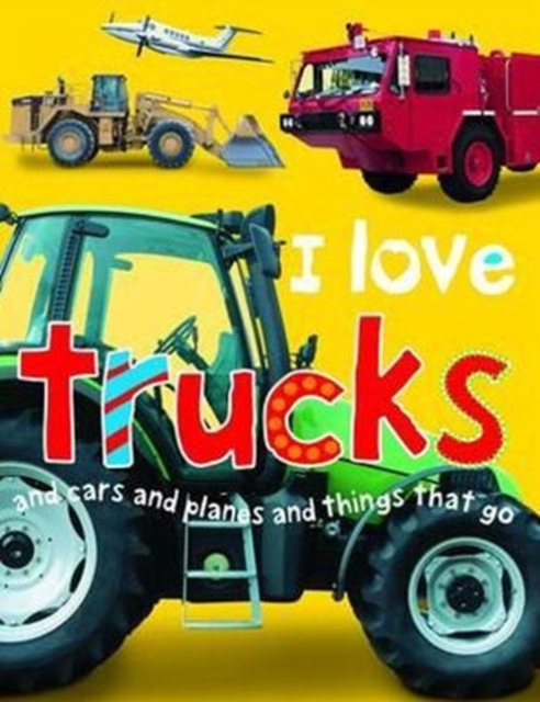 I Love Trucks, Board book Book
