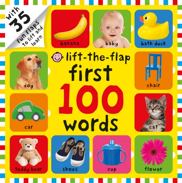 First 100 Words : First 100 Lift the Flap, Hardback Book