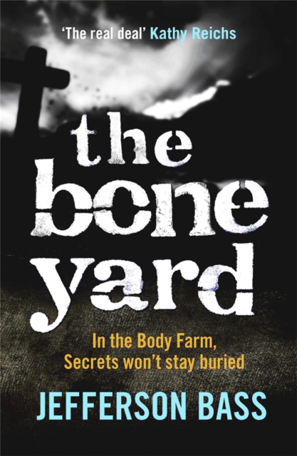 The Bone Yard : A Body Farm Thriller, Paperback / softback Book