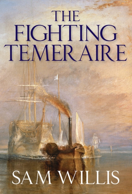 The Fighting Temeraire : Legend of Trafalgar (Hearts of Oak Trilogy Vol.1), EPUB eBook