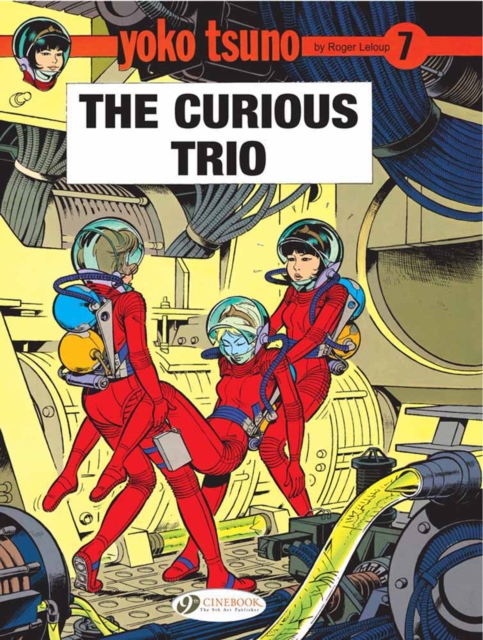 Yoko Tsuno Vol. 7: The Curious Trio, Paperback / softback Book