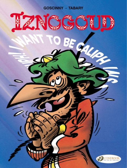 Iznogoud 13 - I Want to be Caliph Instead of the Caliph, Paperback / softback Book