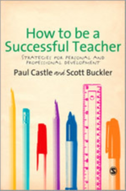 How to be a Successful Teacher : Strategies for Personal and Professional Development, Hardback Book