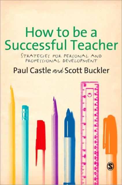 How to be a Successful Teacher : Strategies for Personal and Professional Development, Paperback / softback Book