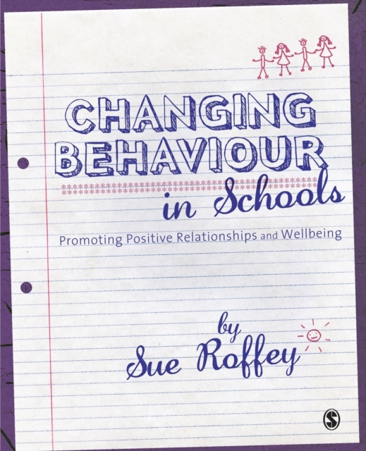 Changing Behaviour in Schools : Promoting Positive Relationships and Wellbeing, Paperback / softback Book