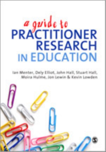 A Guide to Practitioner Research in Education, Hardback Book