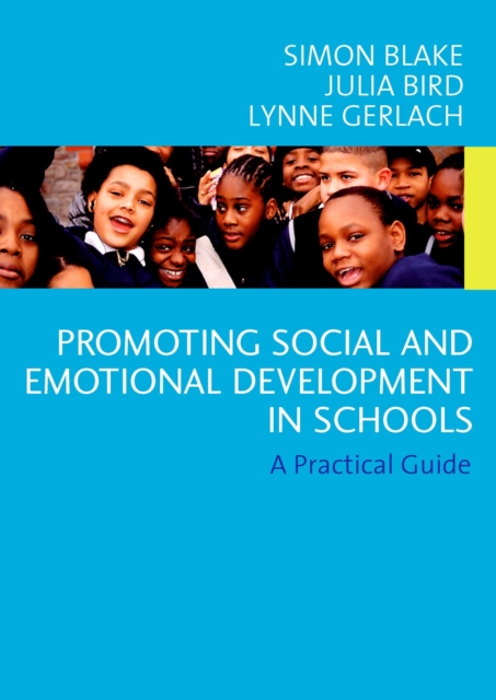 Promoting Emotional and Social Development in Schools : A Practical Guide, PDF eBook