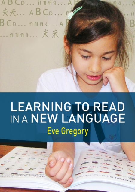 Learning to Read in a New Language : Making Sense of Words and Worlds, PDF eBook