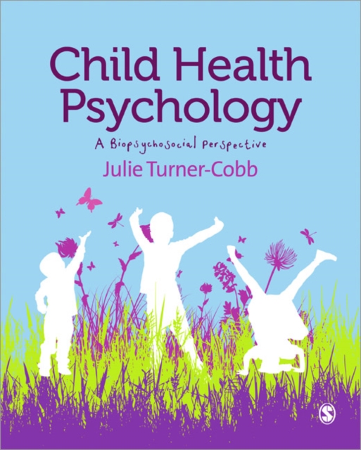 Child Health Psychology : A Biopsychosocial Perspective, Paperback / softback Book