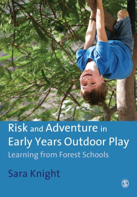 Risk & Adventure in Early Years Outdoor Play : Learning from Forest Schools, Paperback / softback Book