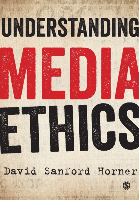 Understanding Media Ethics, Paperback / softback Book