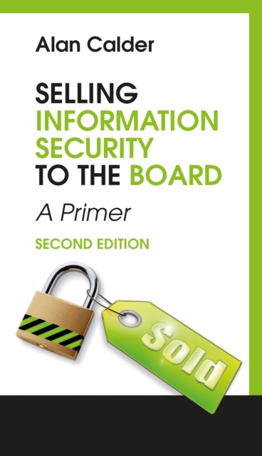 Selling Information Security to the Board : A Primer, PDF eBook