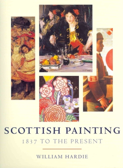 Scottish Painting : 1837 to the Present, Hardback Book