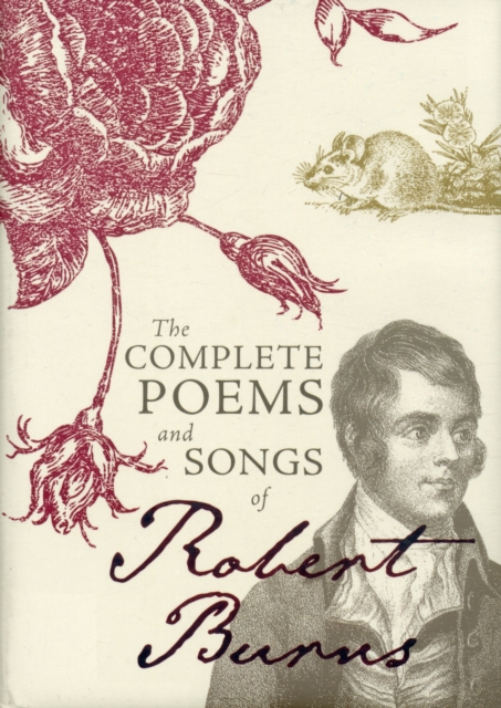 The Complete Poems and Songs of Robert Burns, Hardback Book