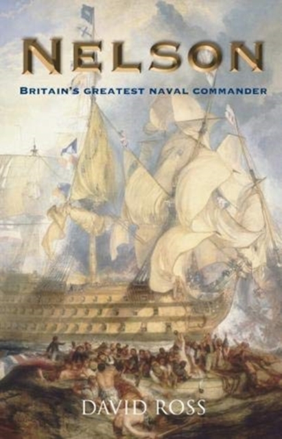 Nelson: Britain's Greatest Naval Commander, Paperback / softback Book
