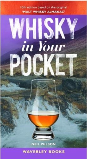 Whisky in Your Pocket : 10th edition based on the original 'Malt Whisky Almanac', Hardback Book