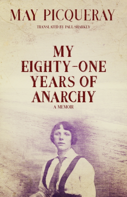 My Eighty-One Years of Anarchy : A Memoir, EPUB eBook