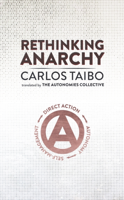 Rethinking Anarchy : Direct Action, Autonomy, Self-Management, EPUB eBook