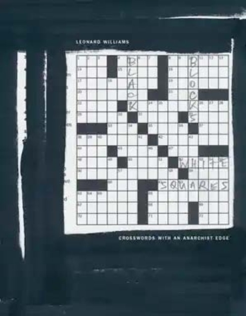 Black Blocks, White Squares : Crosswords With An Anarchist Edge, Paperback / softback Book