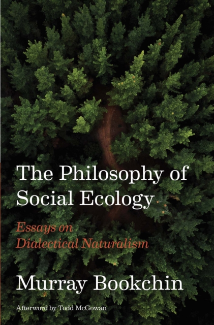 The Philosophy of Social Ecology : Essays on Dialectical Naturalism, EPUB eBook