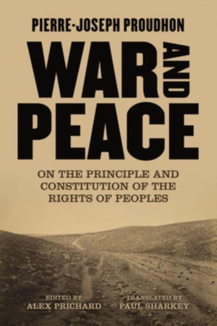 War And Peace : On the Principle and Constitution of the Rights of Peoples, Paperback / softback Book