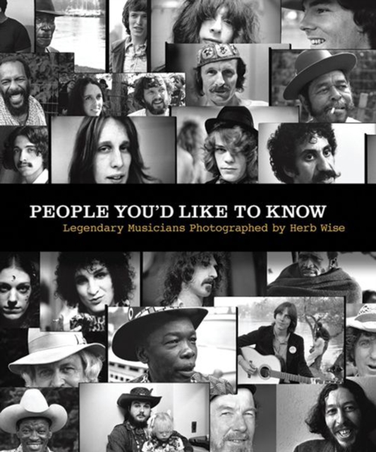People You'd Like to Know : Legendary Musicians Photographed by Herb Wise, Hardback Book