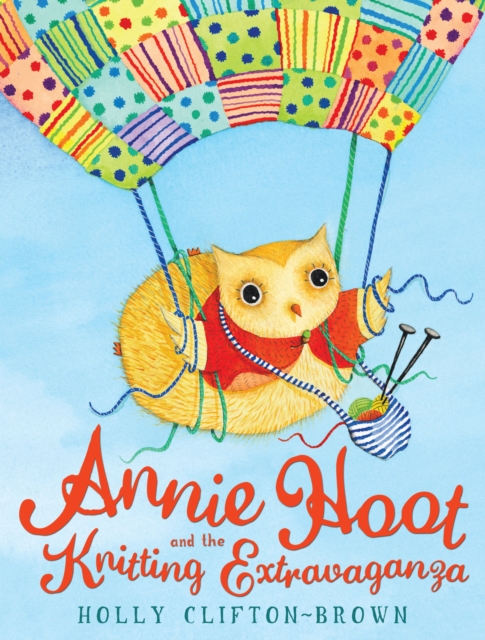 Annie Hoot and the Knitting Extravaganza, Paperback / softback Book