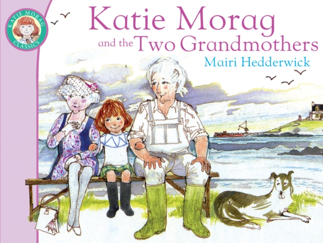 Katie Morag And The Two Grandmothers, Paperback / softback Book