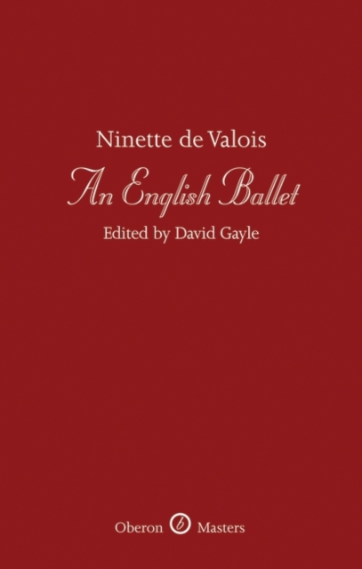 An English Ballet : A Tribute to Ninette De Valois, EPUB eBook