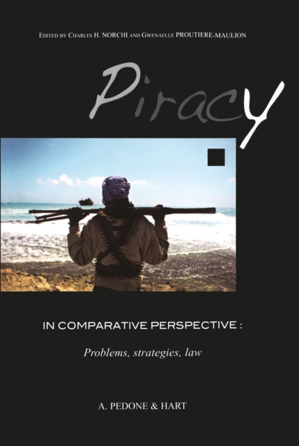 Piracy in Comparative Perspective : Problems, Strategies, Law, Paperback / softback Book