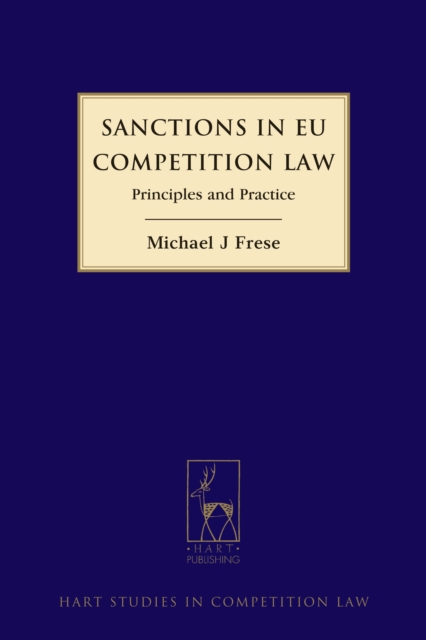 Sanctions in EU Competition Law : Principles and Practice, Hardback Book